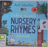 Mother Goose's Nursery Rhymes - A First Treasury written by Axel Scheffler performed by Sian Thomas and Steven Pacey on MP3 CD (Unabridged)